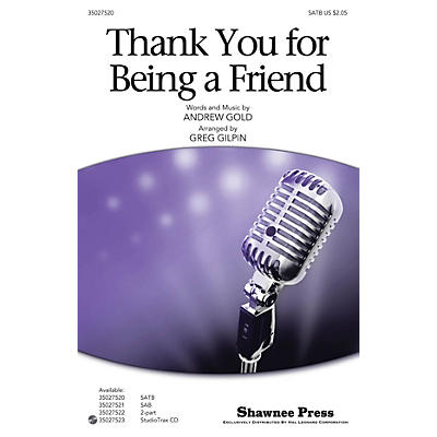 Shawnee Press Thank You for Being a Friend (from the T.V. Series The Golden Girls) SATB arranged by Greg Gilpin