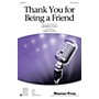 Shawnee Press Thank You for Being a Friend (from the T.V. Series The Golden Girls) SATB arranged by Greg Gilpin