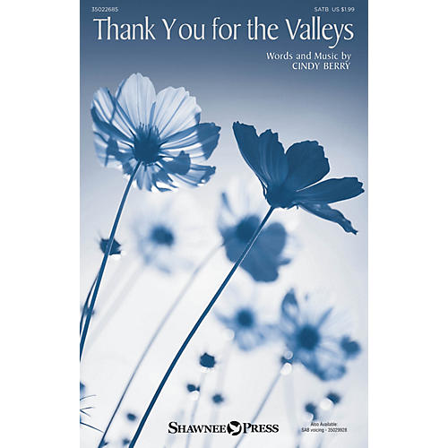 Shawnee Press Thank You for the Valleys SATB composed by Cindy Berry