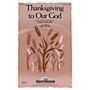 Shawnee Press Thanksgiving to Our God SAB arranged by Stan Pethel