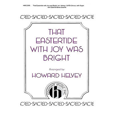 Hinshaw Music That Eastertide with Joy Was Bright SATB arranged by Howard Helvey