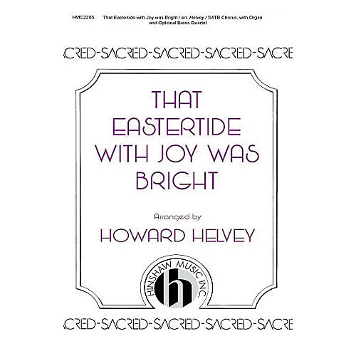Hinshaw Music That Eastertide with Joy Was Bright SATB arranged by Howard Helvey