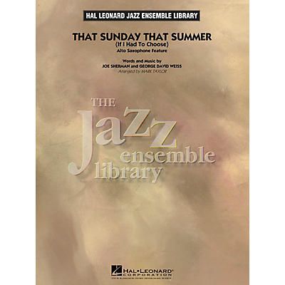 Hal Leonard That Sunday That Summer (If I Had to Choose) (Solo Alto Sax Feature) Jazz Band Level 4 by Mark Taylor