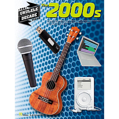 Hal Leonard The 2000s - The Ukulele Decade Series