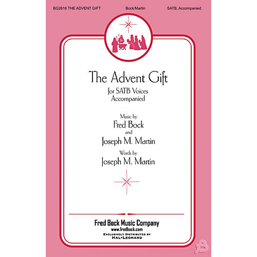 Fred Bock Music The Advent Gift SATB arranged by Joseph M. Martin