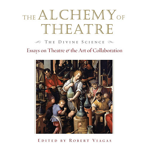 The Alchemy of Theatre - The Divine Science Applause Books Series Hardcover