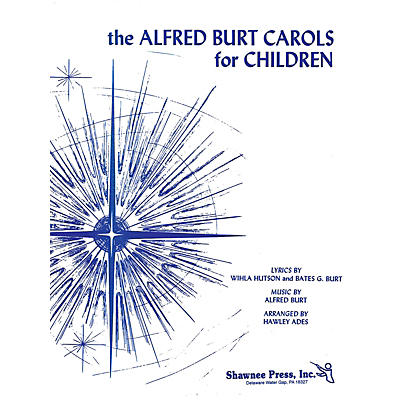 Shawnee Press The Alfred Burt Carols for Children (Piano/Vocal) arranged by Hawley Ades