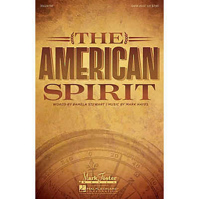 MARK FOSTER The American Spirit SATB composed by Mark Hayes