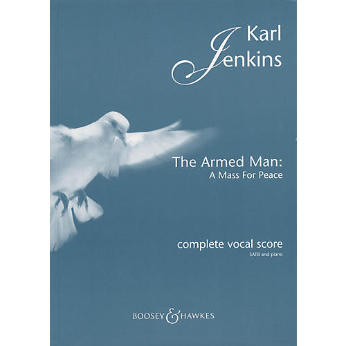 Boosey and Hawkes The Armed Man (A Mass for Peace) SATB composed by Karl Jenkins