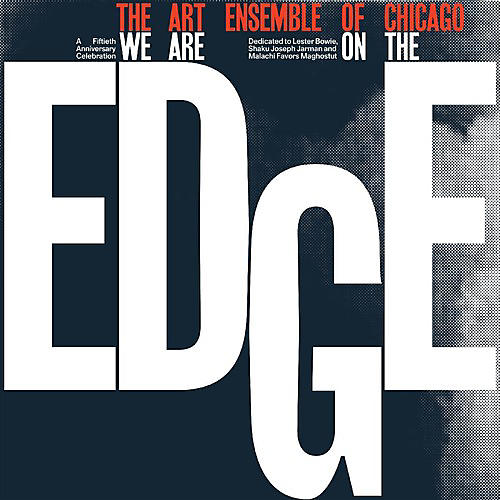 The Art Ensemble of Chicago - We Are On The Edge