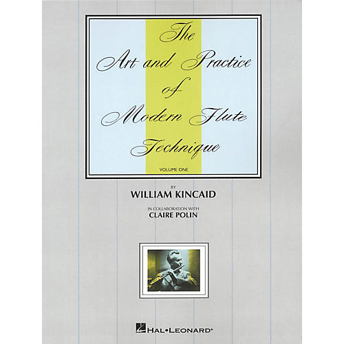 Universal The Art and Practice of Modern Technique for Flute, Vol. 1 Instructional Series by William Kincaid