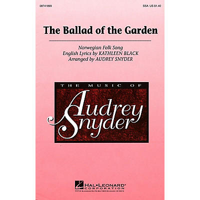 Hal Leonard The Ballad of the Garden SSA arranged by Audrey Snyder