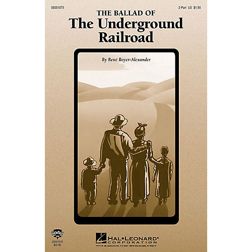 Hal Leonard The Ballad of the Underground Railroad (2-Part and Piano) 2-Part composed by Rene Boyer