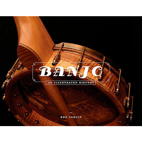 The Banjo: An Illustrated History