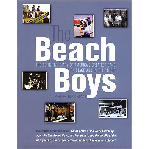 The Beach Boys - The Definitive Diary Of America's Greatest Band On Stage And Studio