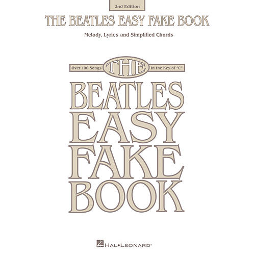Hal Leonard The Beatles Easy Fake Book - 2nd Edition Easy Fake Book Series Softcover Performed by The Beatles
