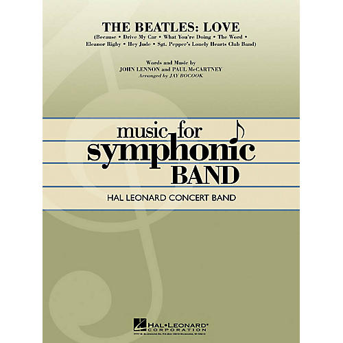 Hal Leonard The Beatles: Love Concert Band Level 4 Arranged by Jay Bocook