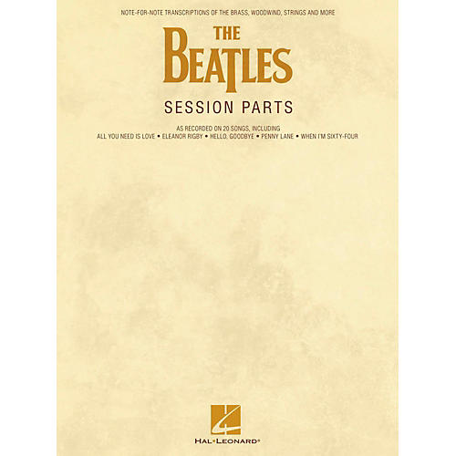 Hal Leonard The Beatles Session Parts - Full Transcriptions of the Brass, Woodwind, Strings and More