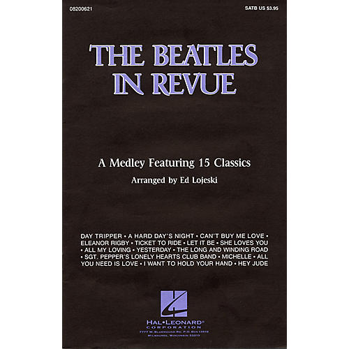 Hal Leonard The Beatles in Revue (Medley of 15 Classics) SATB by The Beatles arranged by Ed Lojeski