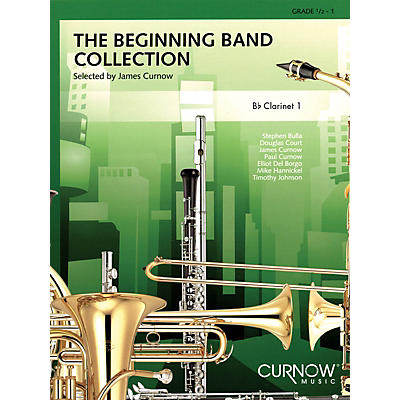 Curnow Music The Beginning Band Collection (Grade 0.5) (Bb Clarinet 1) Concert Band Level .5 to 1 by James Curnow