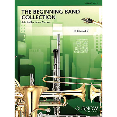 Curnow Music The Beginning Band Collection (Grade 0.5) (Bb Clarinet 2) Concert Band Level .5 to 1 by James Curnow