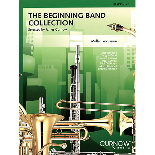 Curnow Music The Beginning Band Collection (Grade 0.5) (Mallet Percussion) Concert Band Level .5 to 1 by James Curnow