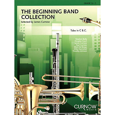 Curnow Music The Beginning Band Collection (Grade 0.5) (Tuba in C (B.C.)) Concert Band Level .5 to 1 by James Curnow