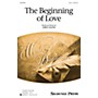 Shawnee Press The Beginning of Love 2-Part composed by Greg Gilpin