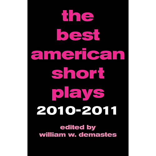 The Best American Short Plays 2010-2011 Best American Short Plays Series Hardcover