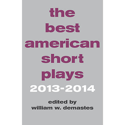 The Best American Short Plays 2013-2014 Best American Short Plays Series Softcover