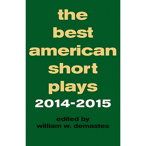 The Best American Short Plays 2014-2015 Best American Short Plays Series Softcover