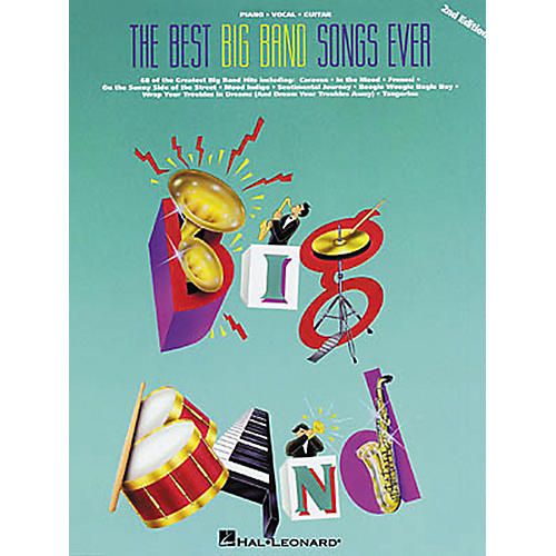 The Best Big Band Songs Ever 2nd Edition Piano, Vocal, Guitar Songbook
