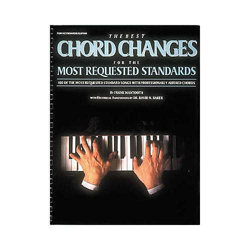 The Best Chord Changes for the Most Requested Standards Piano/Vocal/Guitar Songbook