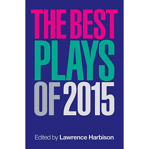 The Best Plays of 2015 Applause Books Series Softcover