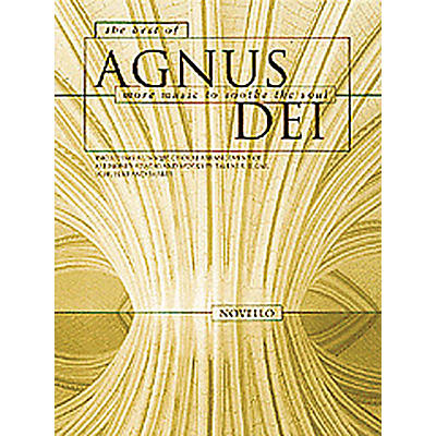 Novello The Best of Agnus Dei (More Music to Soothe the Soul) SATB