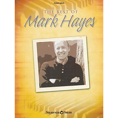 Shawnee Press The Best of Mark Hayes (Listening CD) Listening CD Composed by Mark Hayes