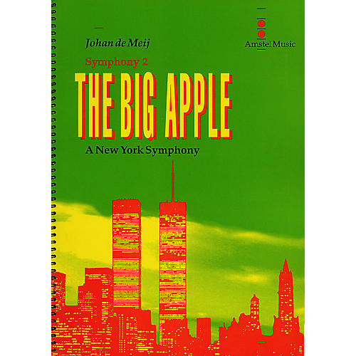 The Big Apple (A New York Symphony)(Symphony No. 2) Concert Band Level 5-6 Composed by Johan de Meij