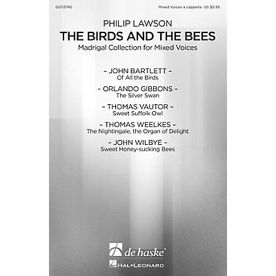 De Haske Music The Birds and the Bees (Madrigal Collection for Mixed Voices) A CAPPELLA MIXED by Philip Lawson