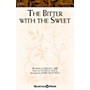 Shawnee Press The Bitter with the Sweet SATB arranged by Bobbi Heastings