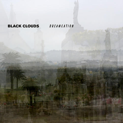 The Black Clouds - Dreamcation