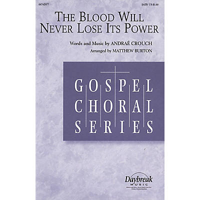 Daybreak Music The Blood Will Never Lose Its Power (SATB) SATB arranged by Matthew Burton