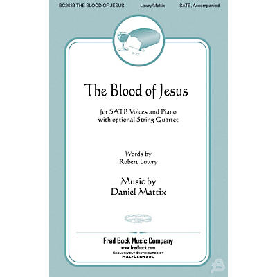 Fred Bock Music The Blood of Jesus SATB composed by Daniel Mattix
