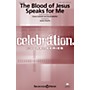 Shawnee Press The Blood of Jesus Speaks for Me Studiotrax CD by Travis Cottrell Arranged by James Koerts