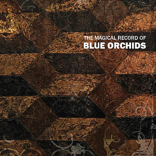 The Blue Orchids - Magical Record of Blue Orchids