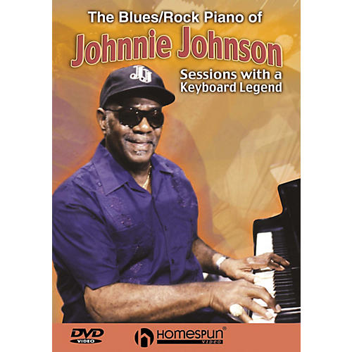 The Blues/Rock Piano of Johnnie Johnson Homespun Tapes Series DVD Written by Johnnie Johnson