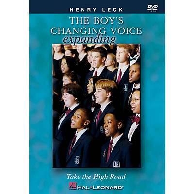 Hal Leonard The Boy's Changing Voice (Take the High Road) DVD arranged by Henry Leck
