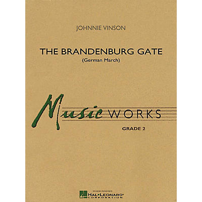Hal Leonard The Brandenburg Gate (German March) Concert Band Level 2 Composed by Johnnie Vinson
