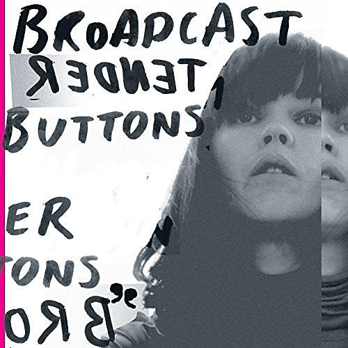 The Broadcast - Tender Buttons