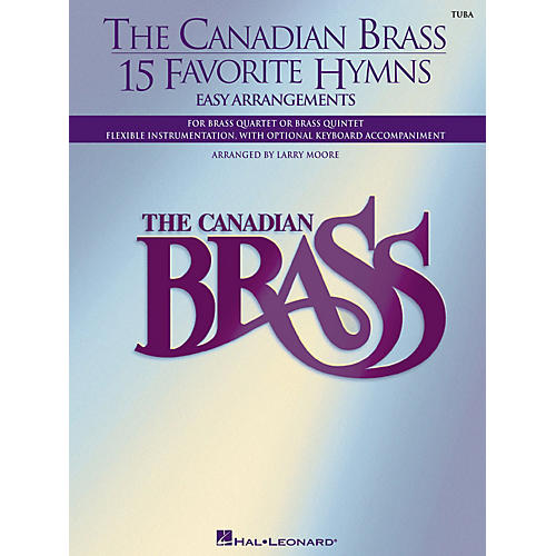 Canadian Brass The Canadian Brass - 15 Favorite Hymns (Tuba (B.C.)) Brass Ensemble Series Arranged by Larry Moore