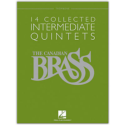 Hal Leonard The Canadian Brass: 14 Collected Intermediate Quintets - Trombone - Brass Quintet